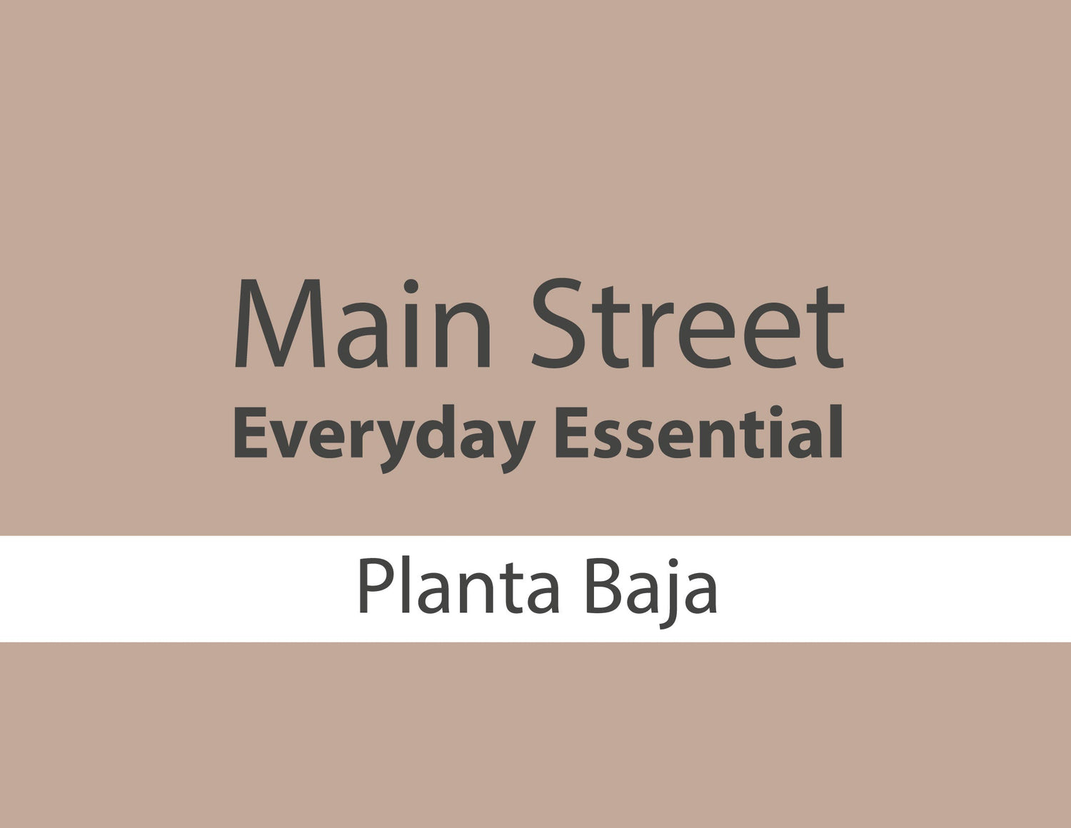 Main Street - Everyday essentials Planta Baja